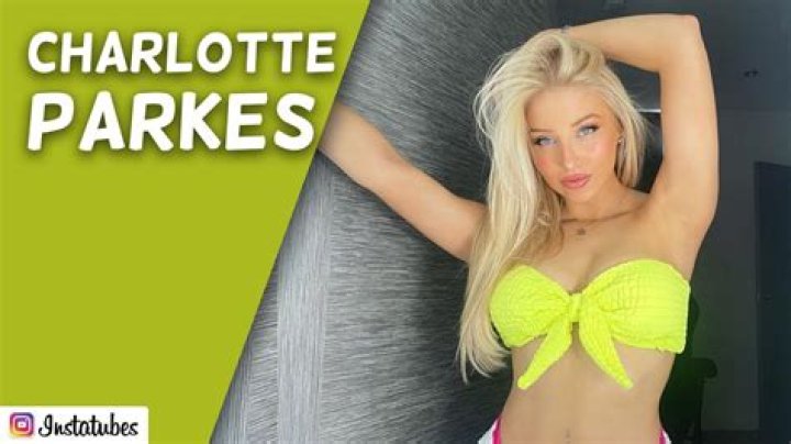 Breaking Down The Unauthorized Release Of Charlotte Parkes' OnlyFans Content