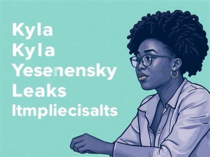 Kyla Yesenosky Leak: Unveiling the Truth Behind the Controversy